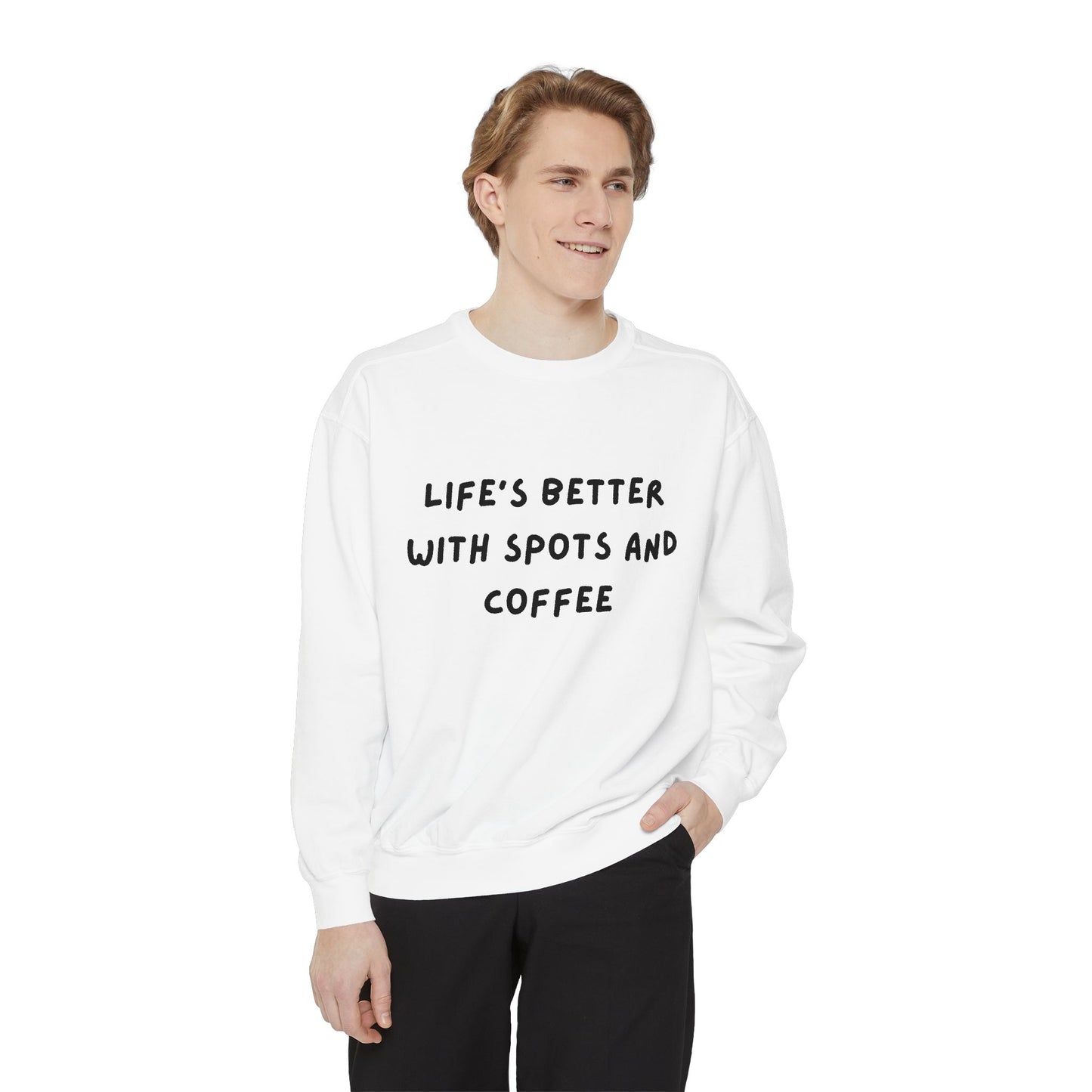 Life's Better Sweatshirt