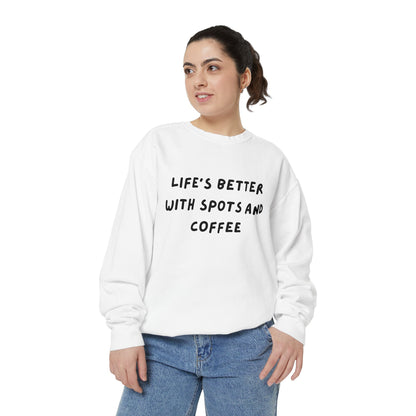 Life's Better Sweatshirt