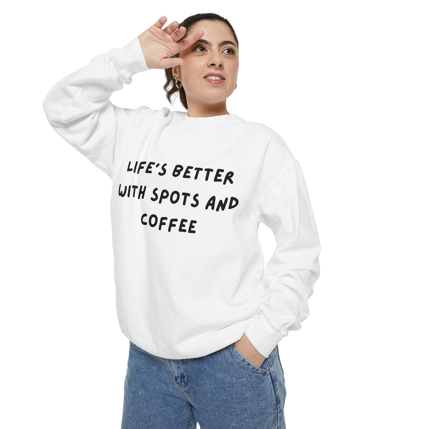 Life's Better Sweatshirt