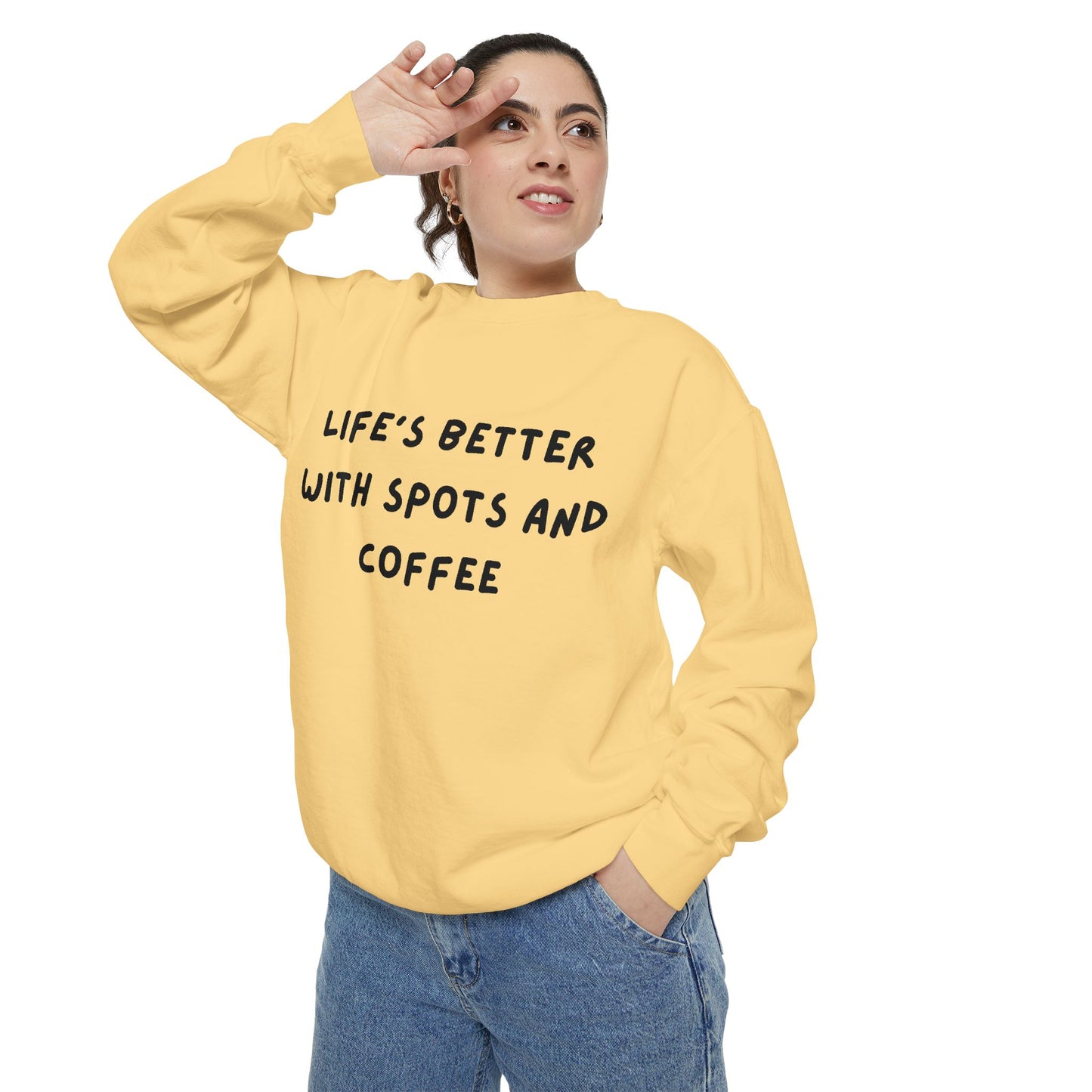 Life's Better Sweatshirt