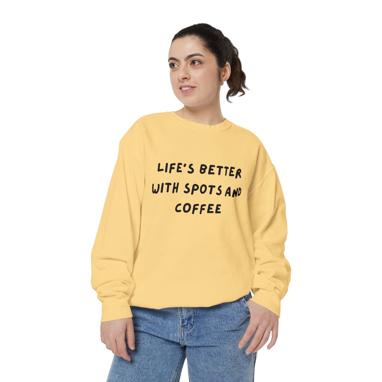 Life's Better Sweatshirt