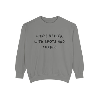 Life's Better Sweatshirt