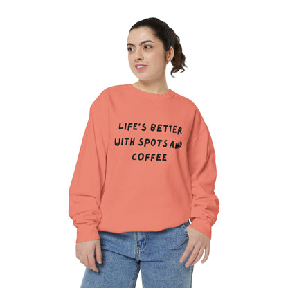 Life's Better Sweatshirt