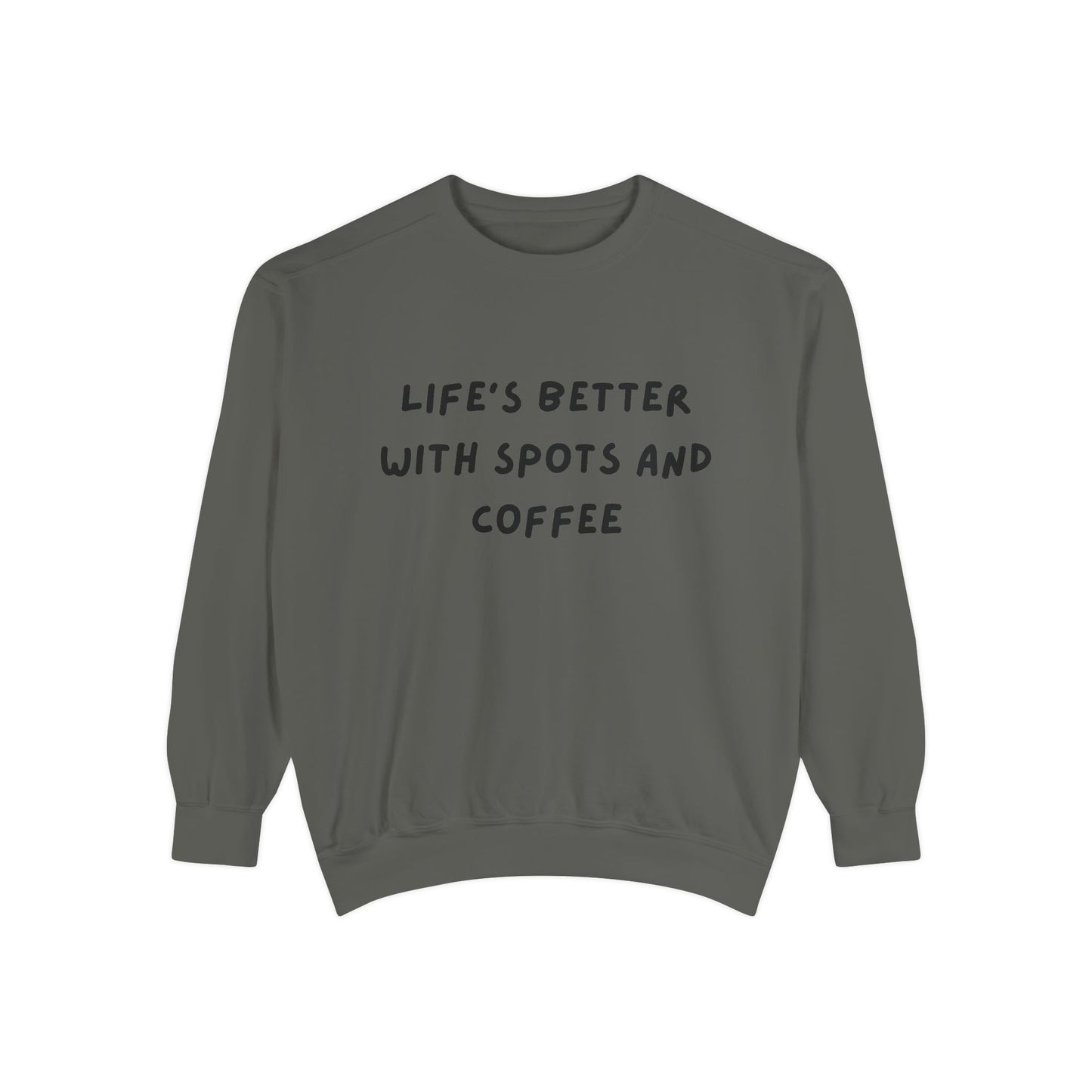 Life's Better Sweatshirt