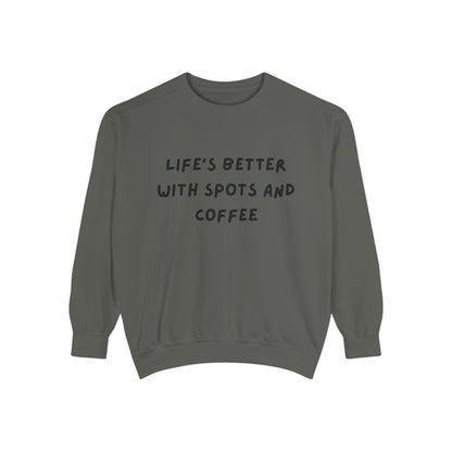 Life's Better Sweatshirt